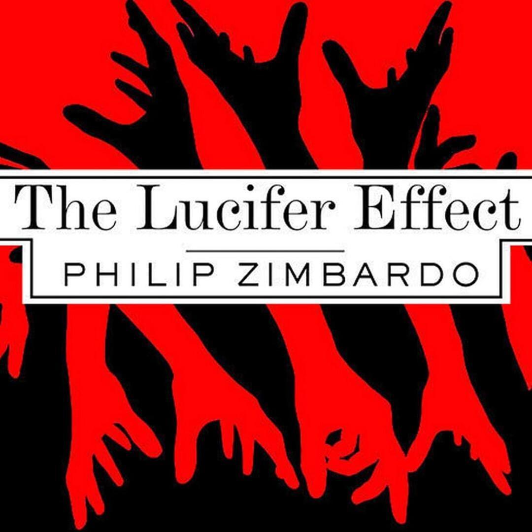 The Lucifer Effect The Lucifer Effect