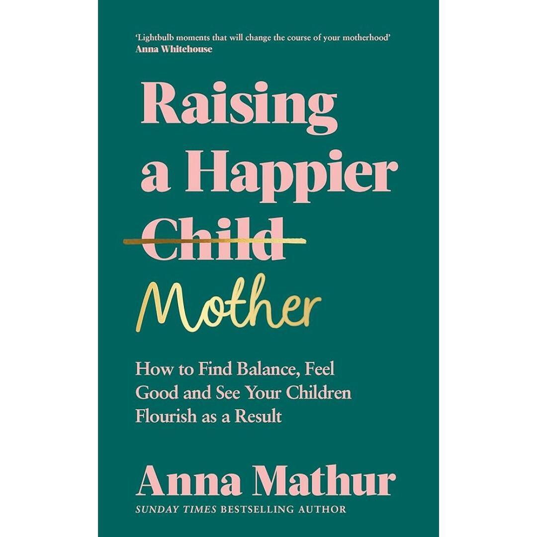Raising A Happier Mother Raising A Happier Mother