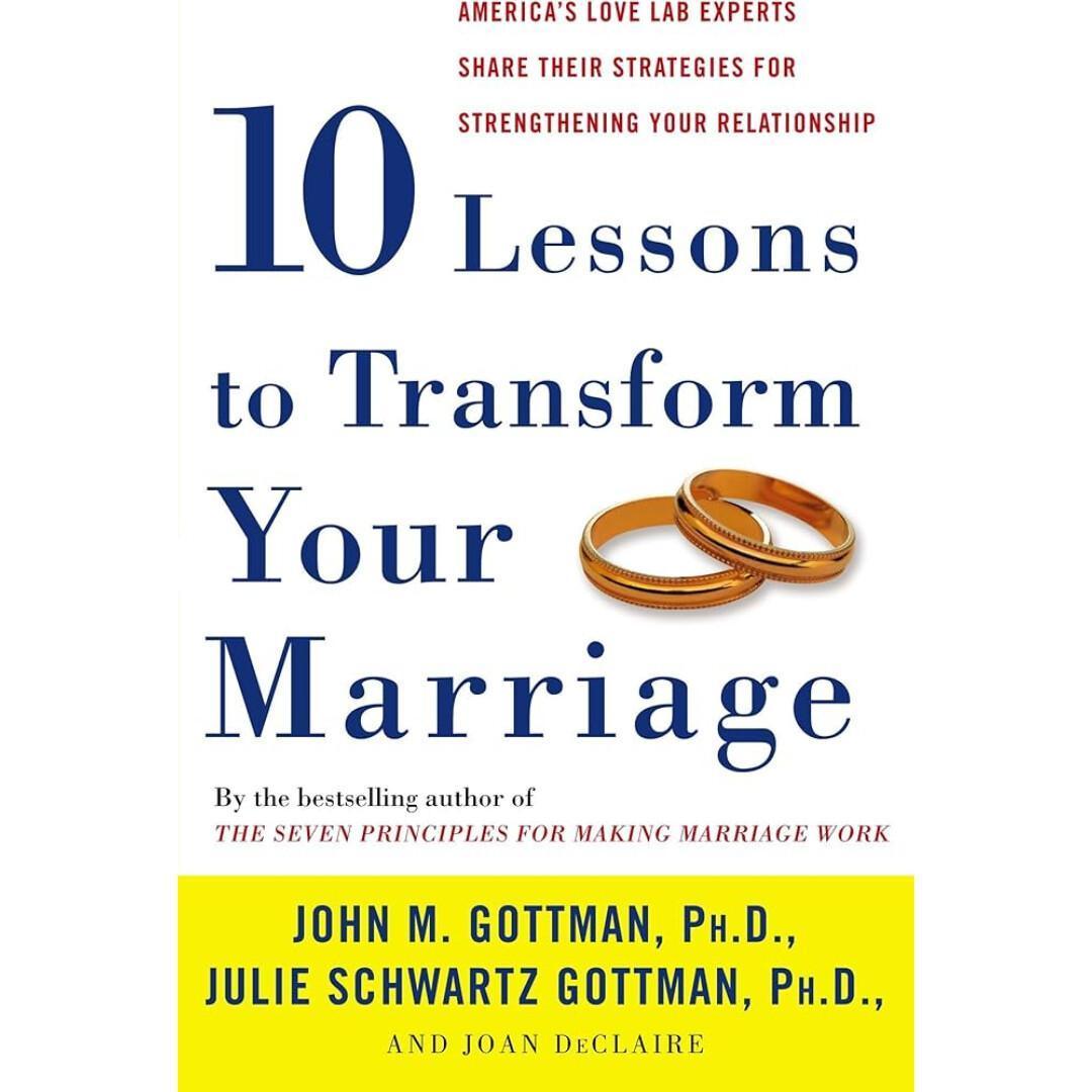 Ten Lessons to Transform Your Marriage Ten Lessons to Transform Your Marriage