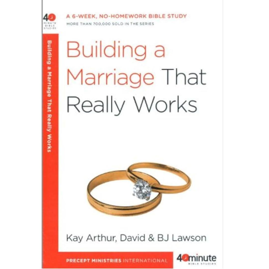 Building A Marriage That Really Works