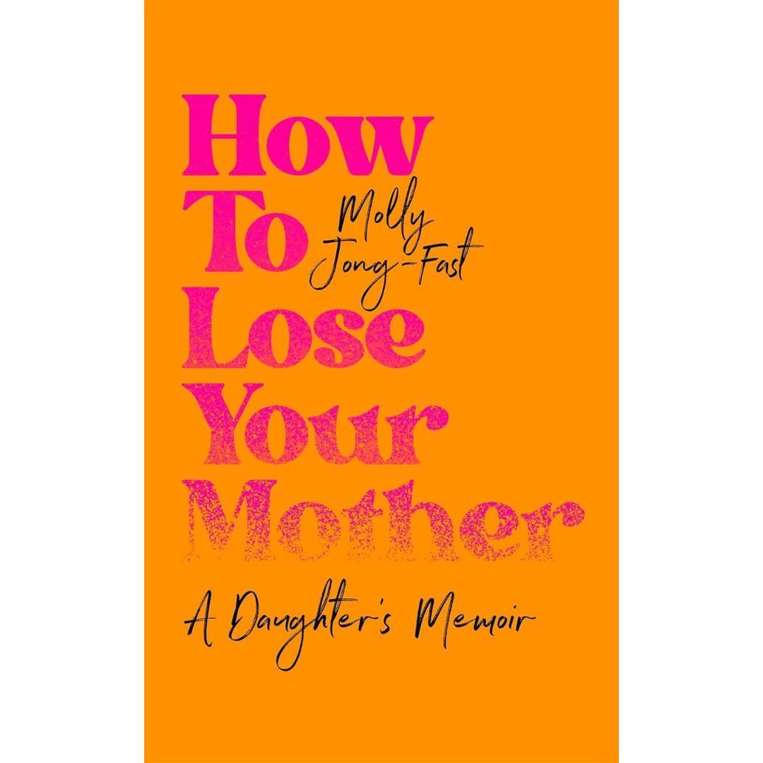 How to Lose Your Mother