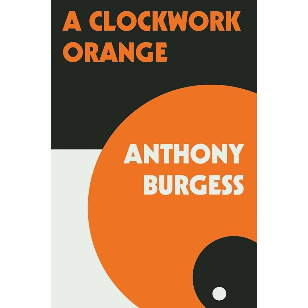 A Clockwork Orange A Clockwork Orange