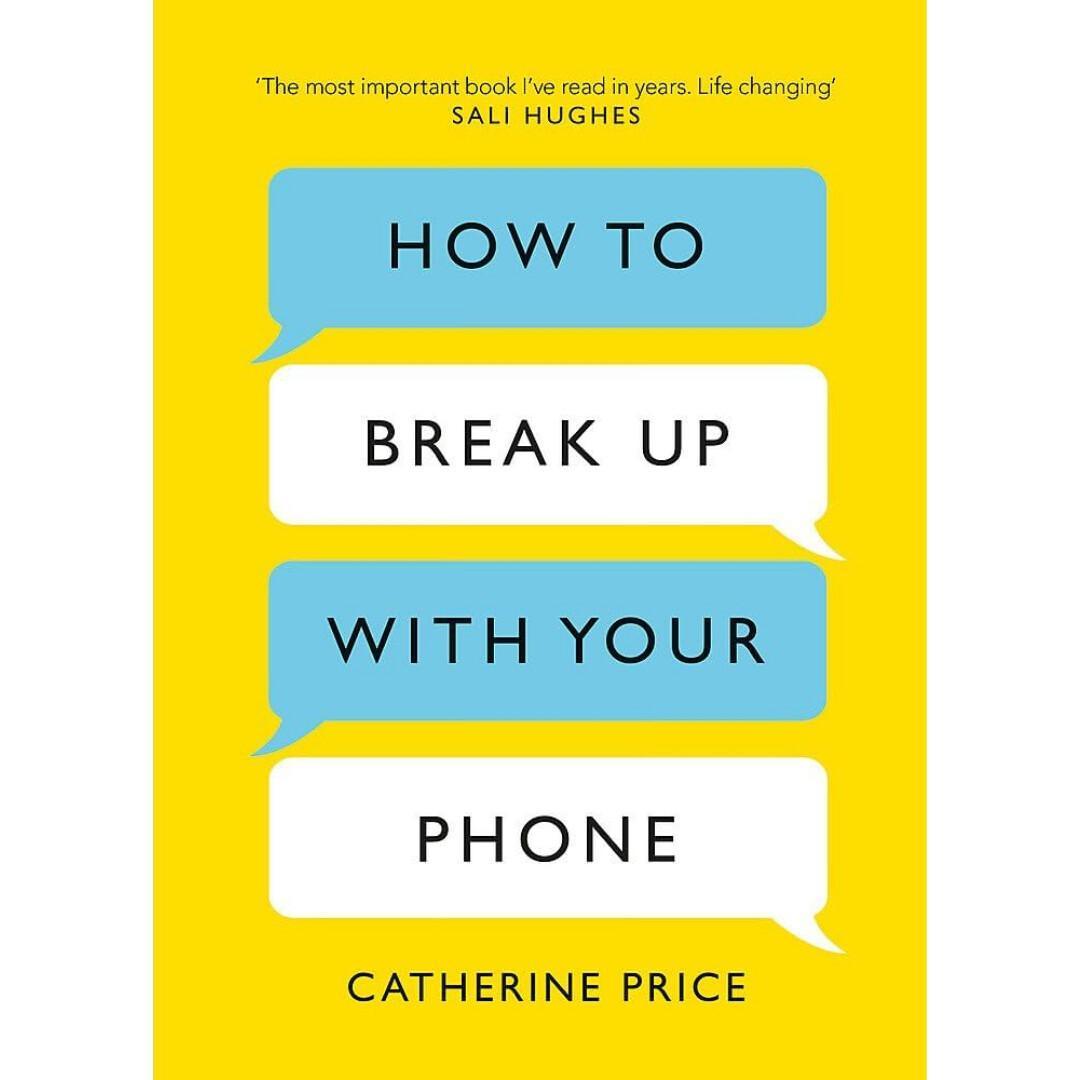 How To Break Up With Your Phone