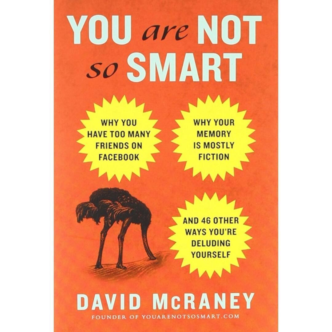 You Are Not So Smart You Are Not So Smart