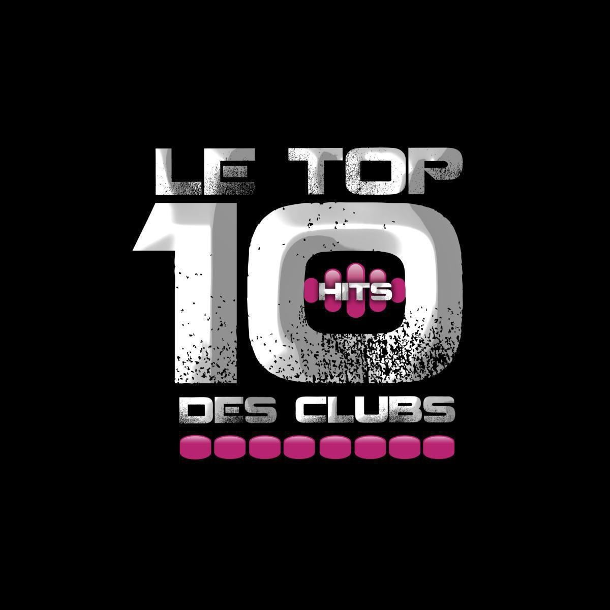 Le Top 10 Hits Des Clubs
