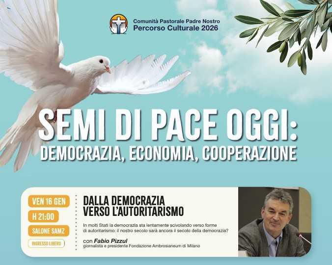 SEMI DI PACE OGGI: DALLA DEMOCRAZIA VERSO L' AUTORITARISMO SEMI DI PACE OGGI: DALLA DEMOCRAZIA VERSO L' AUTORITARISMO
