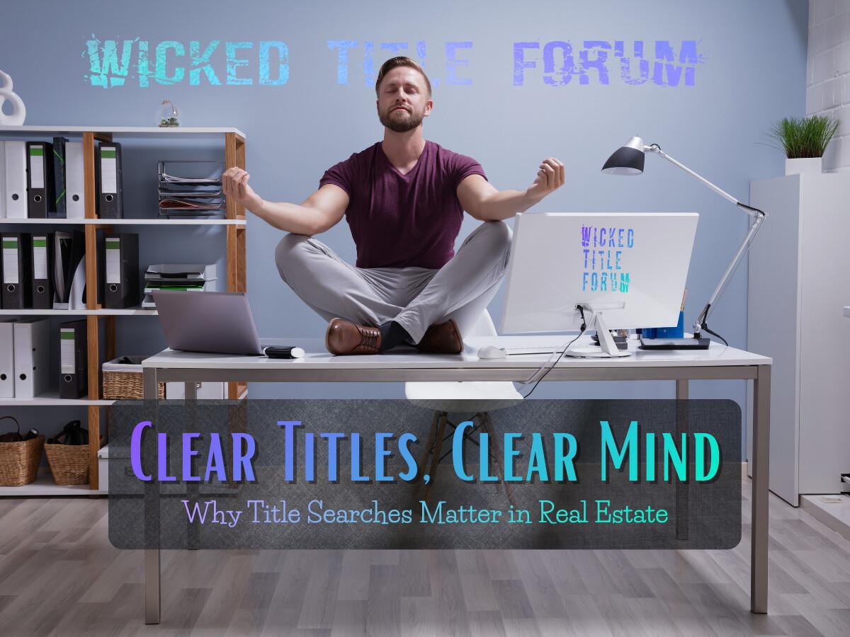 🐐 Clear Titles, Clear Mind: Why Title Searches Matter in Real Estate 🐐 Clear Titles, Clear Mind: Why Title Searches Matter in Real Estate