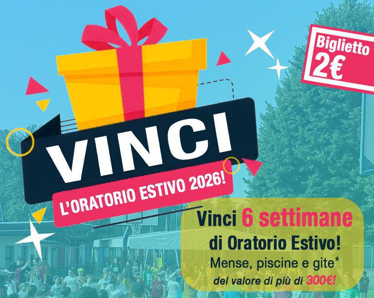 Vinci l'Oratorio Estivo 2026!