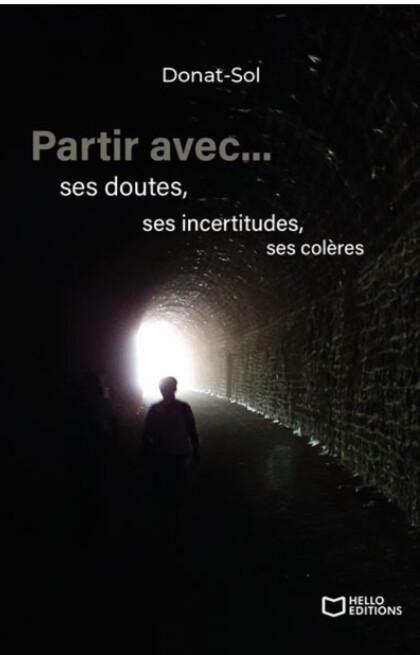 LIVRE. Partir avec … ses doutes, ses incertitudes, ses colères.
