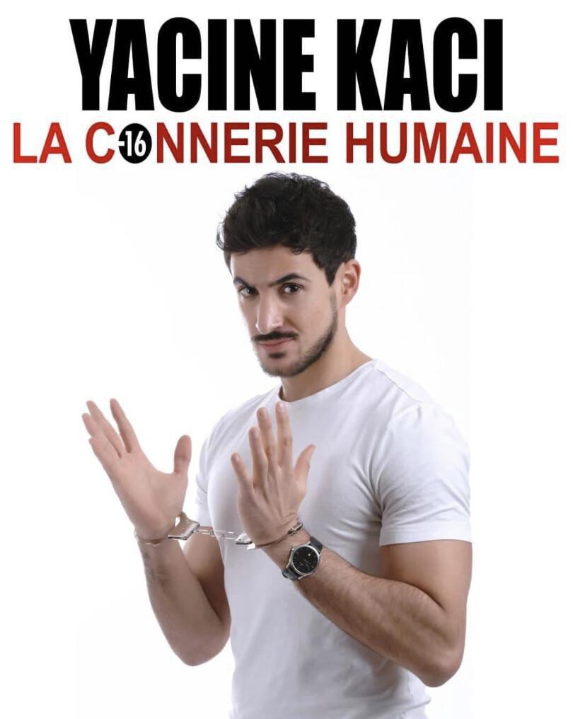 Kaci - La Connerie Humaine à L'Espace Comédie Kaci - La Connerie Humaine à L'Espace Comédie
