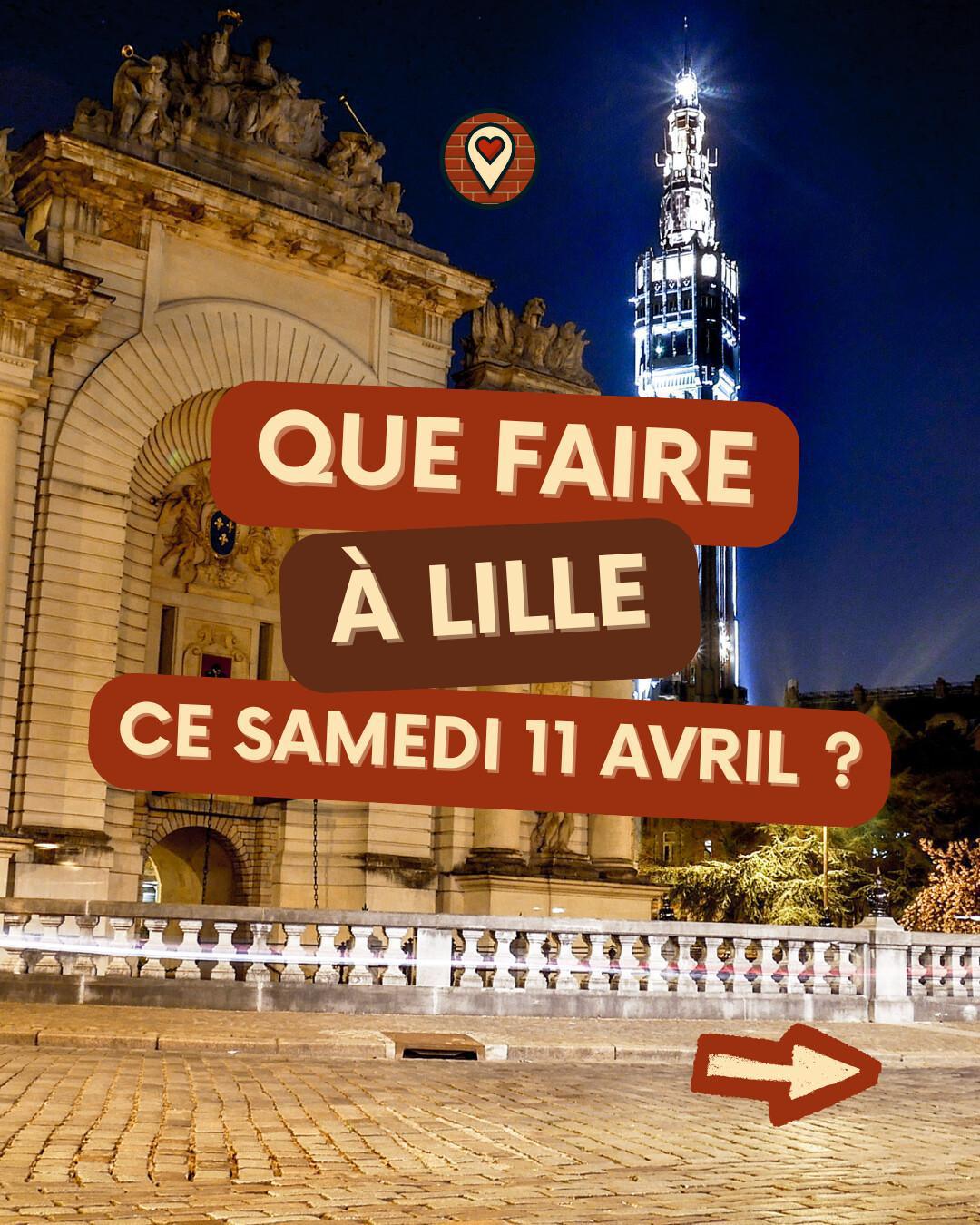 Que faire à Lille ce samedi 11 avril 2026 ? Le programme