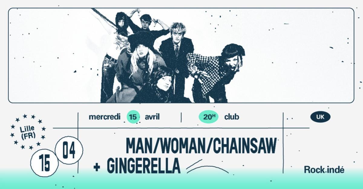 Man/Woman/Chainsaw + Gingerella à L’Aéronef Man/Woman/Chainsaw + Gingerella à L’Aéronef