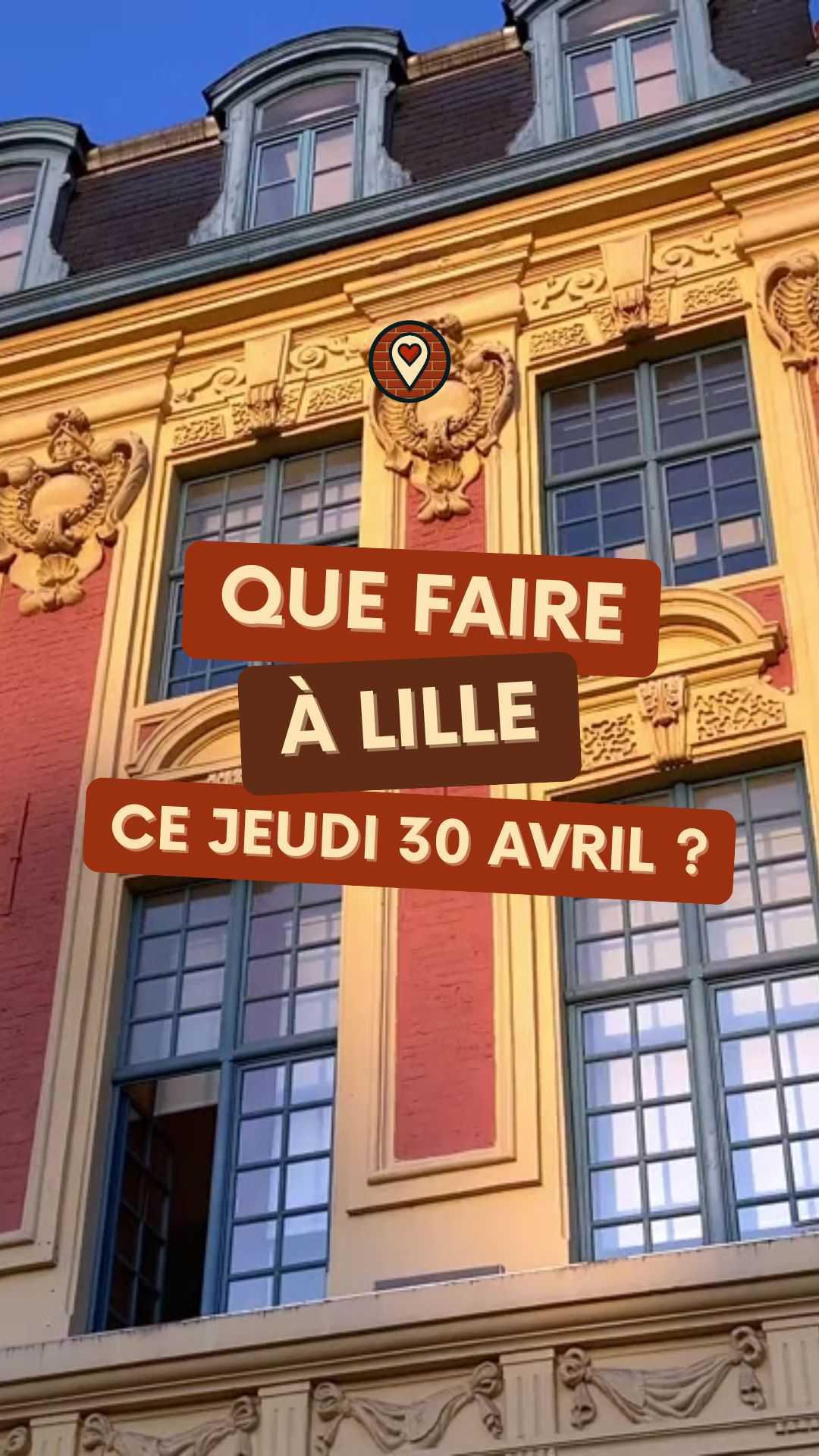 Que faire à Lille ce jeudi 30 avril ? Notre sélection 2026