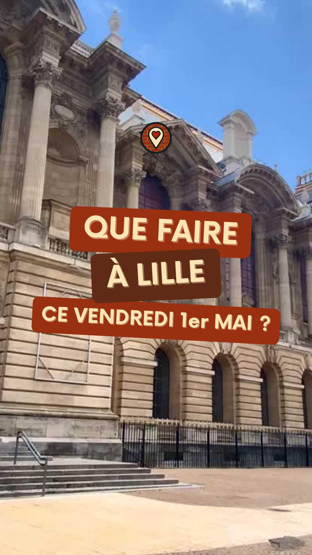 Que faire à Lille ce vendredi 1er mai ? Notre sélection 2026