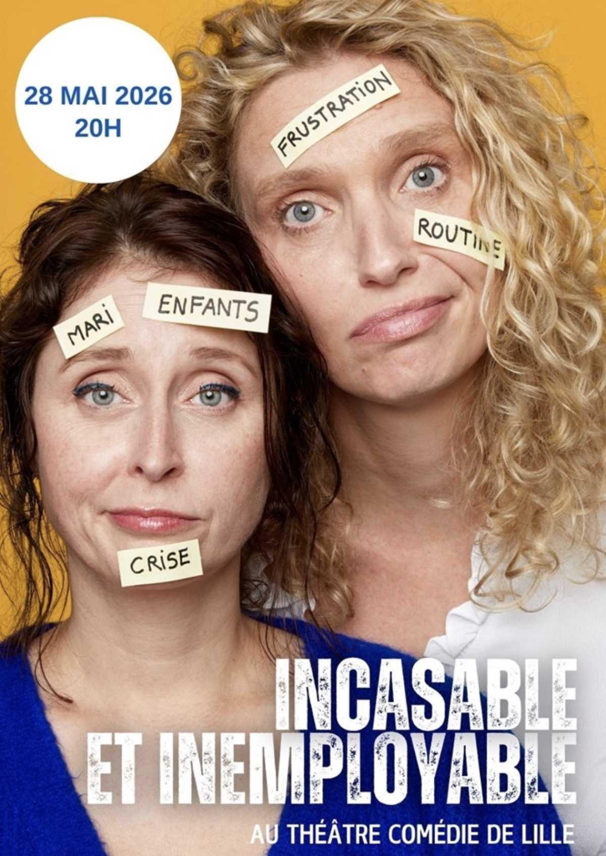 Incasable et inemployable à la Comédie de Lille Incasable et inemployable à la Comédie de Lille