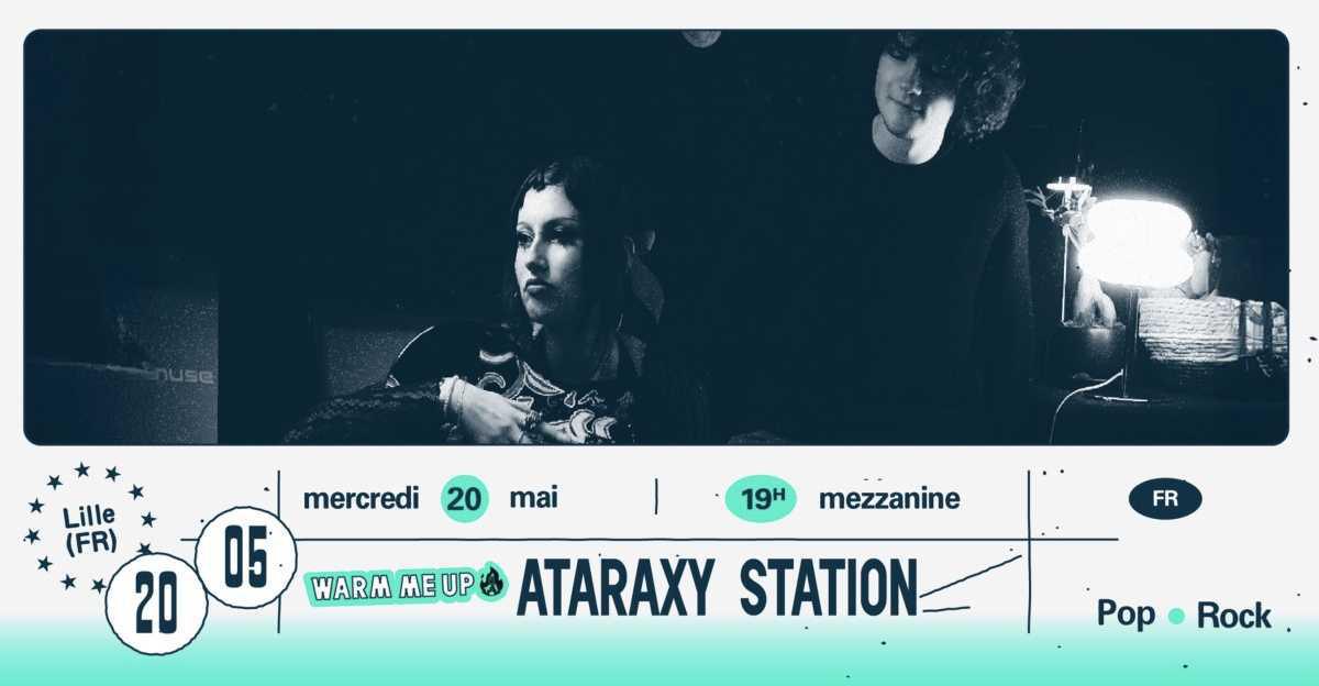 Warm me up : Ataraxy Station à l'Aéronef