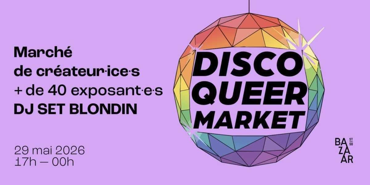 Disco Queer Market au Bazaar St So Disco Queer Market au Bazaar St So