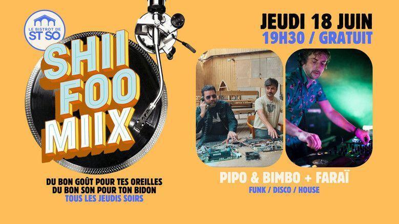 Shii Foo Miix / Pipo & Bimbo + Faraï au Bistrot de Saint-So Shii Foo Miix / Pipo & Bimbo + Faraï au Bistrot de Saint-So
