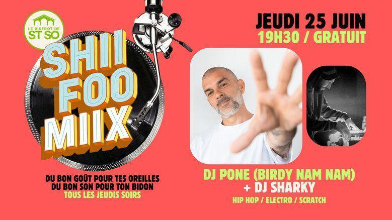 Shii Foo Miix / DJ Pone + DJ Sharky au Bistrot de Saint-So