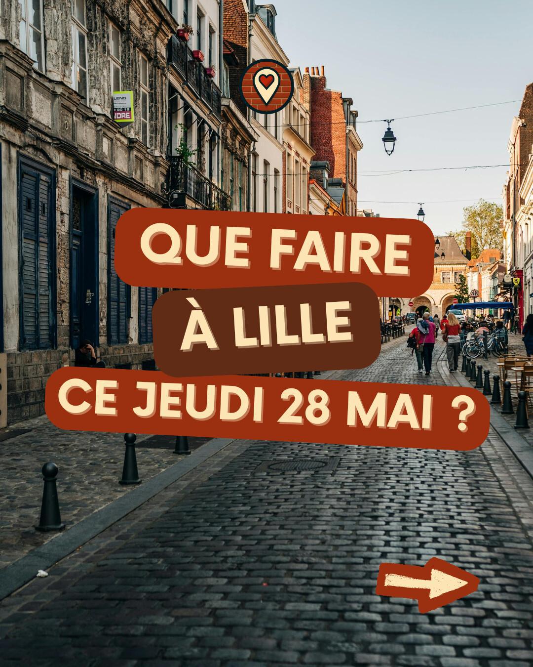 Que faire à Lille ce jeudi 28 mai 2026 ? Stand-up, concert et nature — Ma Vie Lilloise