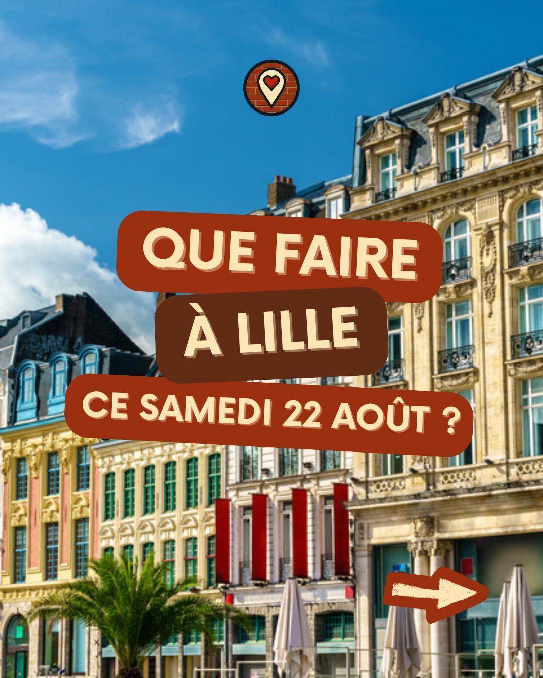 Que faire à Lille le samedi 22 août 2026 ? Notre sélection sorties & événements