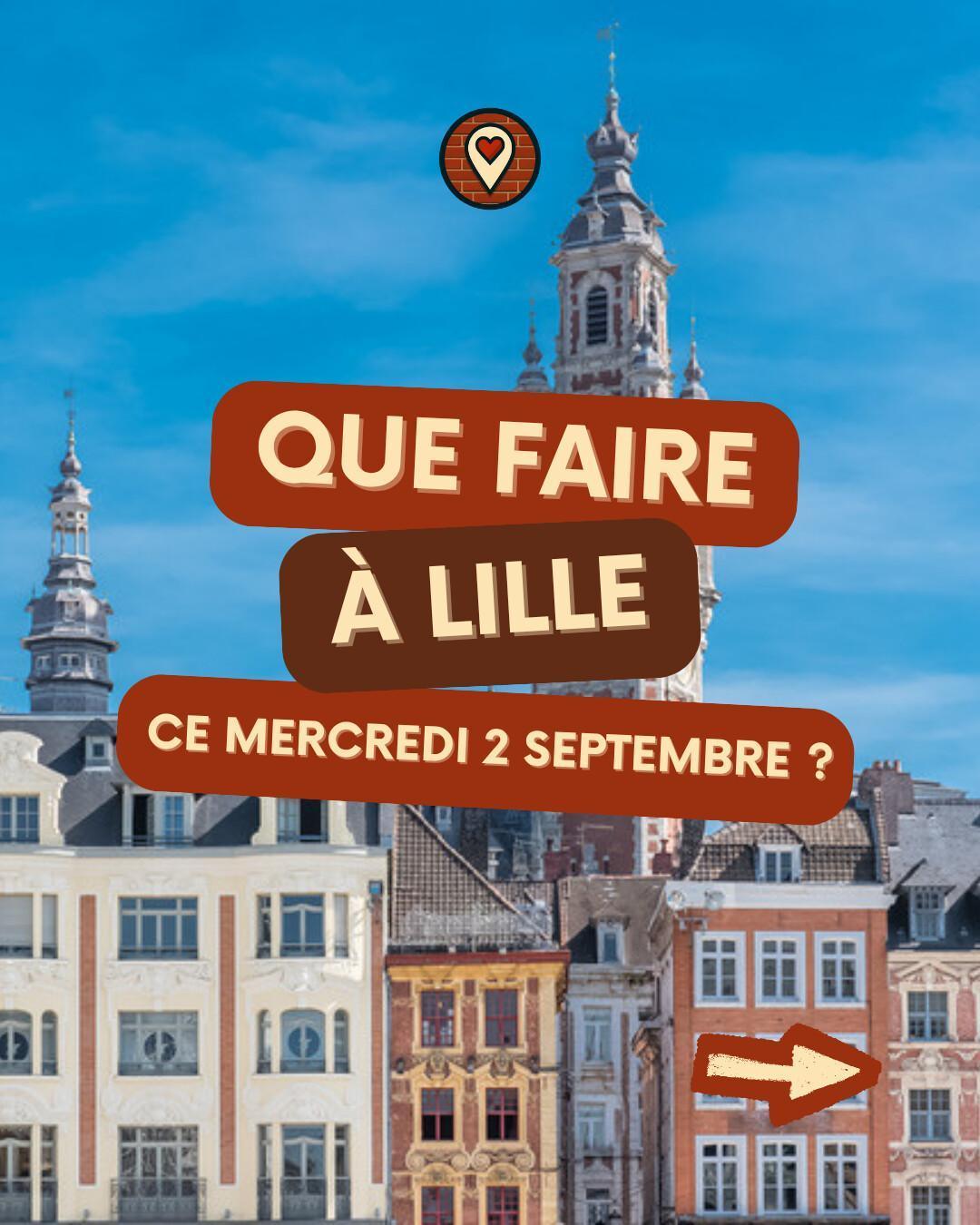 Que faire à Lille le mercredi 2 septembre 2026 ? Notre sélection sorties & événements Que faire à Lille le mercredi 2 septembre 2026 ? Notre sélection sorties & événements