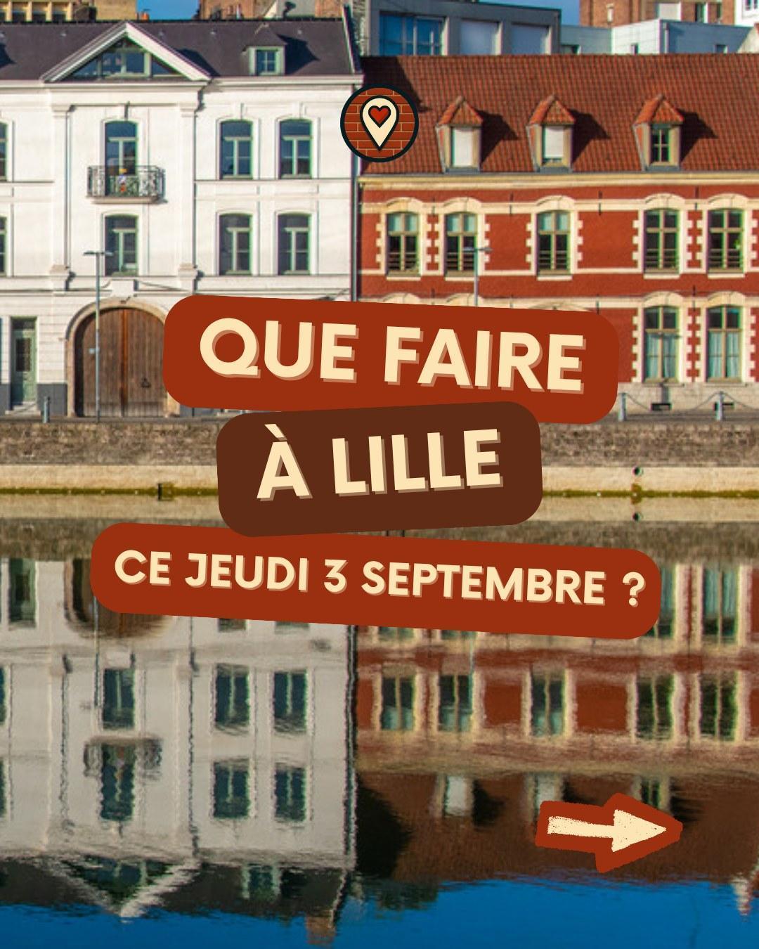 Que faire à Lille le jeudi 3 septembre 2026 ? Notre sélection sorties & événements