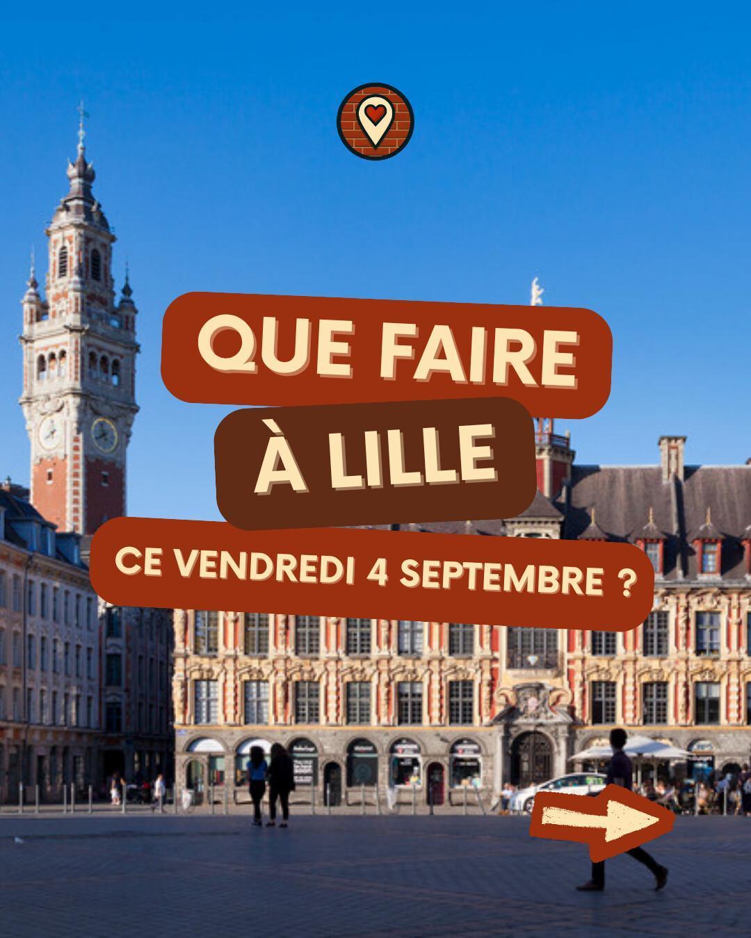 Que faire à Lille le vendredi 4 septembre 2026 ? Notre sélection sorties & événements Que faire à Lille le vendredi 4 septembre 2026 ? Notre sélection sorties & événements