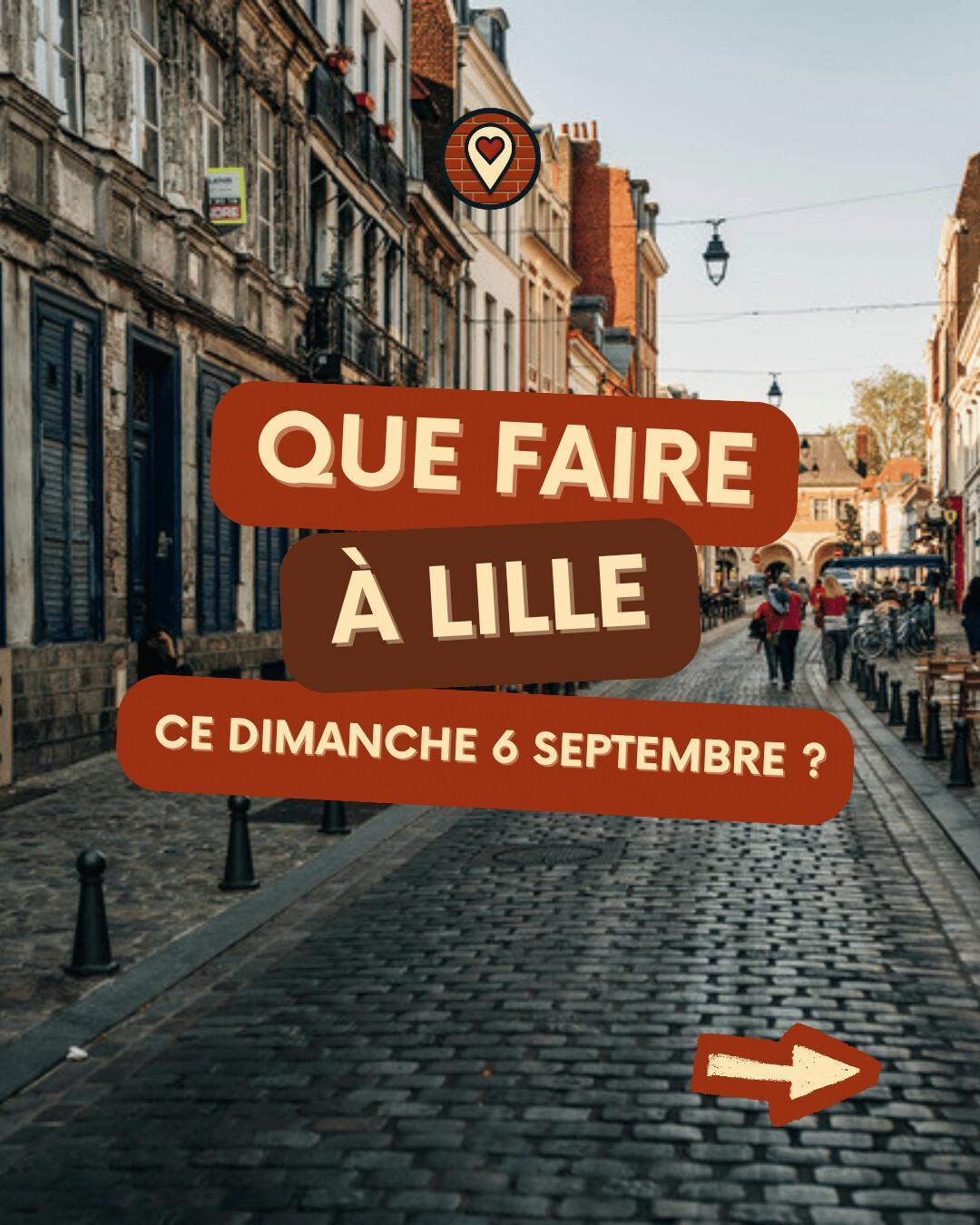 Que faire à Lille le dimanche 6 septembre 2026 ? Notre sélection sorties & événements Que faire à Lille le dimanche 6 septembre 2026 ? Notre sélection sorties & événements
