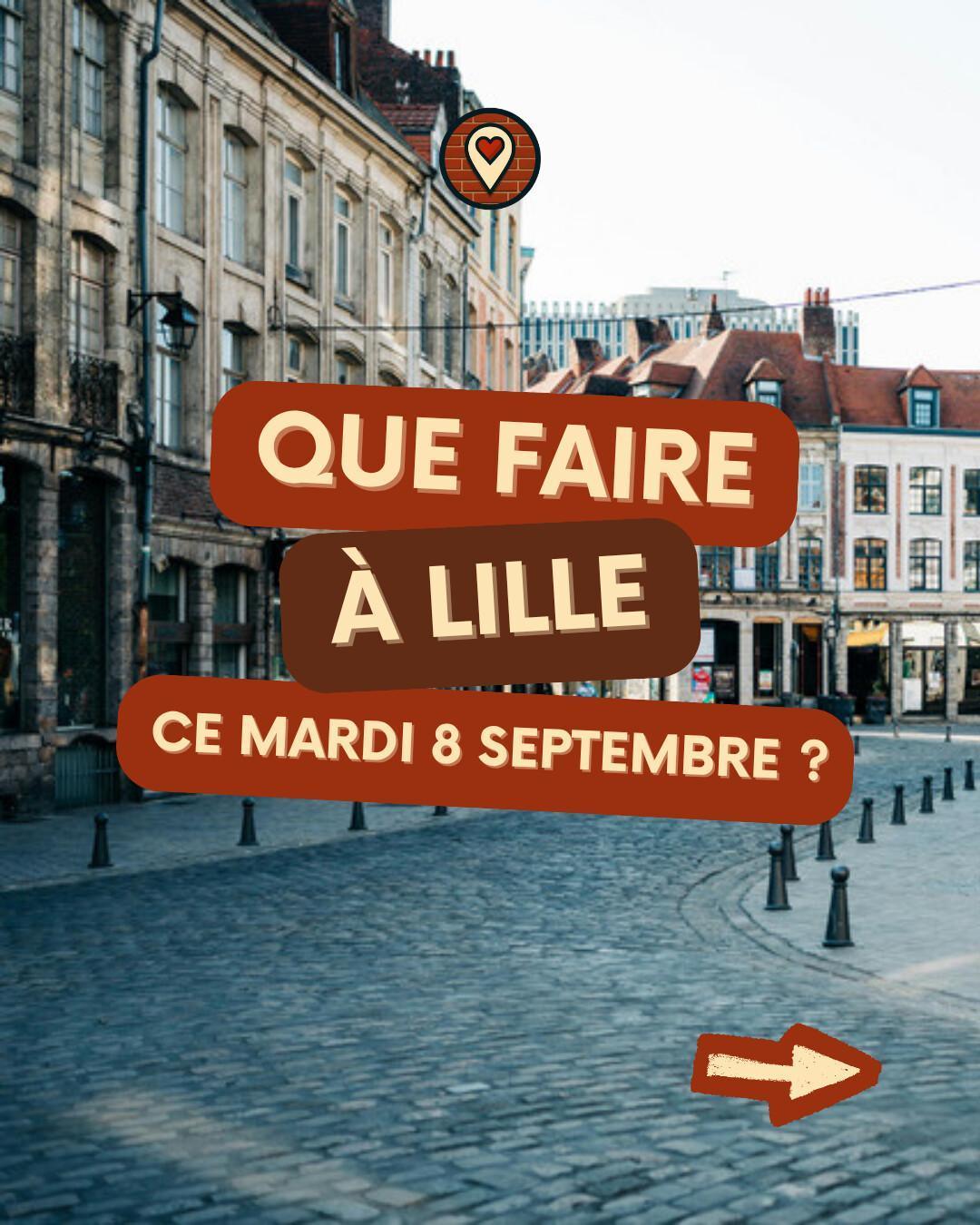 Que faire à Lille le mardi 8 septembre 2026 ? Notre sélection sorties & événements Que faire à Lille le mardi 8 septembre 2026 ? Notre sélection sorties & événements