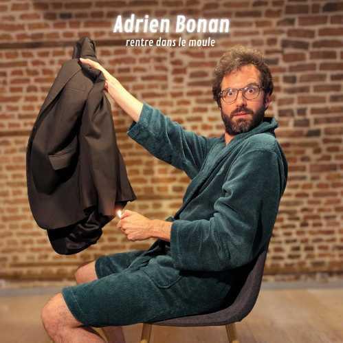 Adrien Bonan – Rentre dans le moule, au Spotlight Adrien Bonan – Rentre dans le moule, au Spotlight