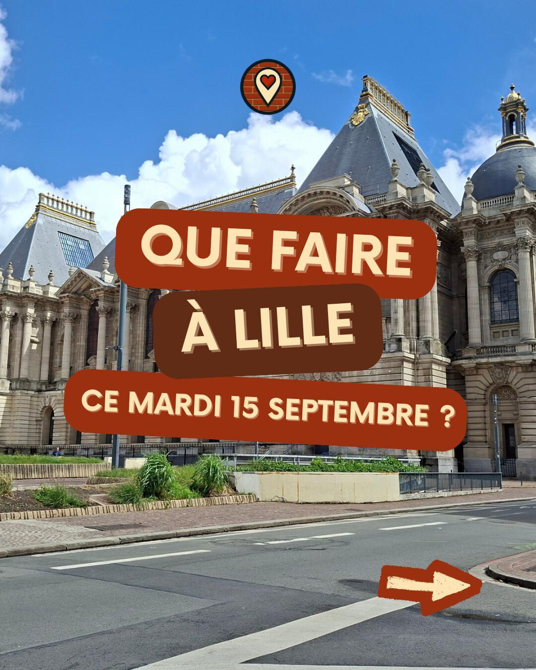 Que faire à Lille le mardi 15 septembre 2026 ? Notre sélection sorties & événements Que faire à Lille le mardi 15 septembre 2026 ? Notre sélection sorties & événements