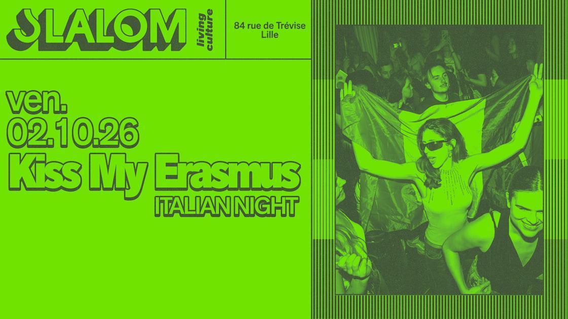 Kiss My Erasmus, Italian Night au Slalom Kiss My Erasmus, Italian Night au Slalom