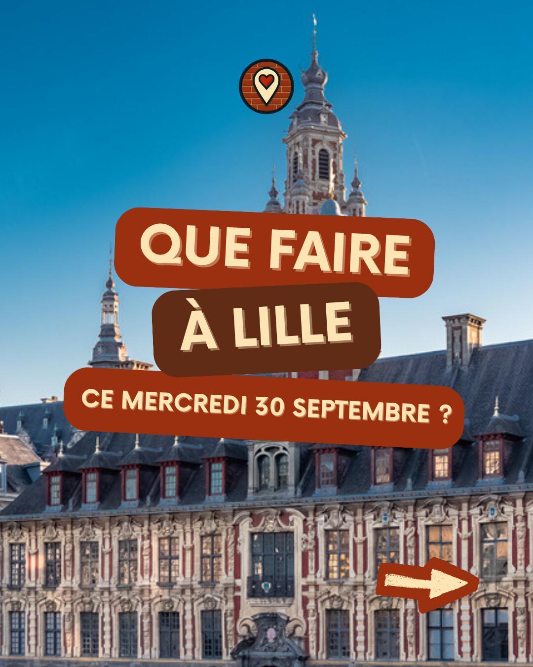 Que faire à Lille le mercredi 30 septembre 2026 ? Notre sélection sorties & événements Que faire à Lille le mercredi 30 septembre 2026 ? Notre sélection sorties & événements