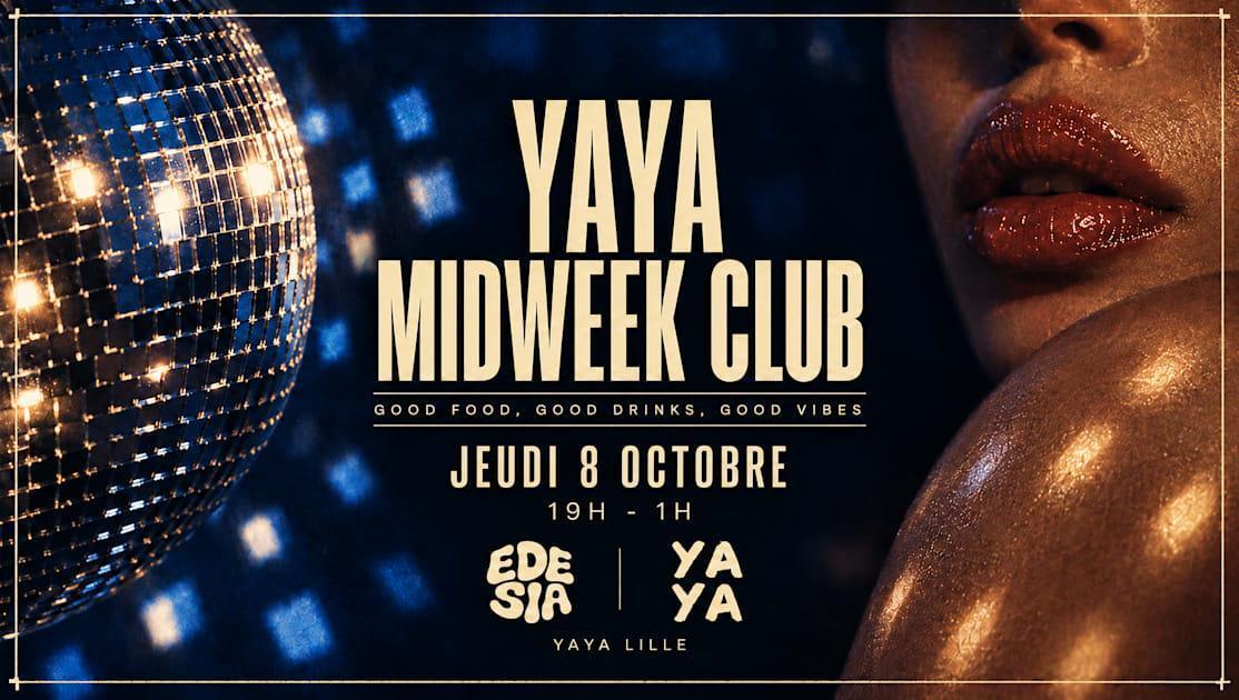 Yaya Midweek Club by Edesia au Yaya Yaya Midweek Club by Edesia au Yaya