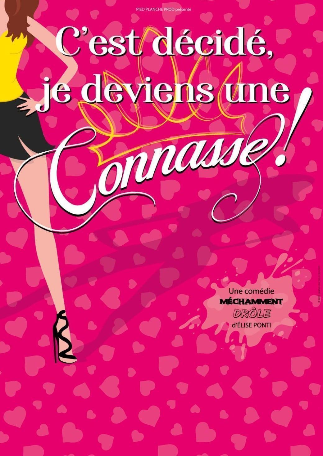 C'est décidé, je deviens une connasse à la Comédie de Lille, vendredi 23 octobre C'est décidé, je deviens une connasse à la Comédie de Lille, vendredi 23 octobre