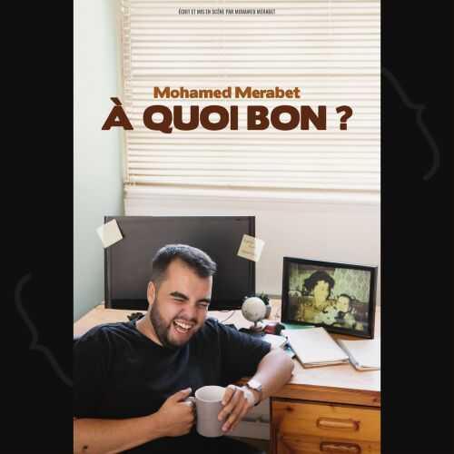Mohamed Merabet – À quoi bon ? au Spotlight Mohamed Merabet – À quoi bon ? au Spotlight