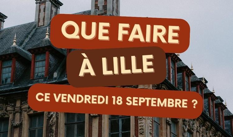 Que faire à Lille le vendredi 18 septembre 2026 ? Notre sélection sorties & événements