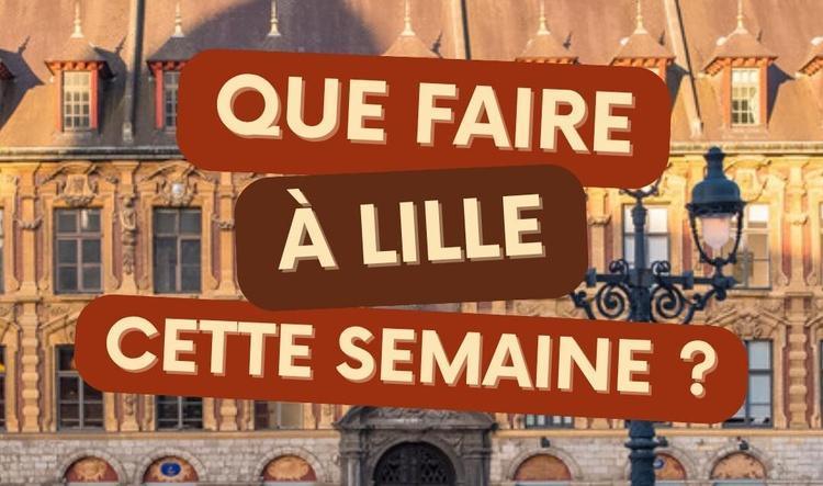 Que faire à Lille cette semaine ? Notre sélection du mardi 22 au dimanche 27 septembre 2026