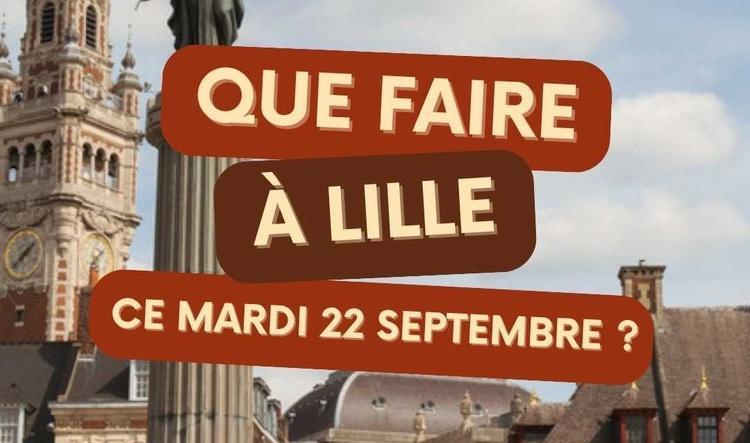 Que faire à Lille le mardi 22 septembre 2026 ? Notre sélection sorties & événements