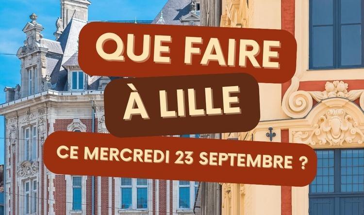 Que faire à Lille le mercredi 23 septembre 2026 ? Notre sélection sorties & événements