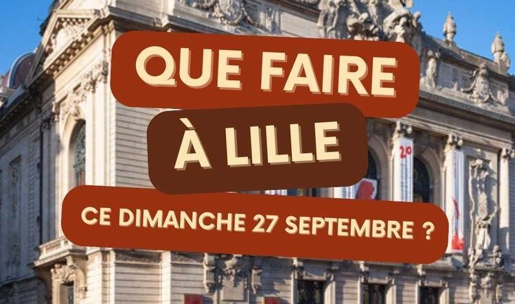 Que faire à Lille le dimanche 27 septembre 2026 ? Notre sélection sorties & événements