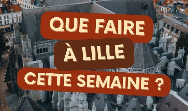 Que faire à Lille cette semaine ? Notre sélection du mardi 29 septembre au dimanche 4 octobre 2026