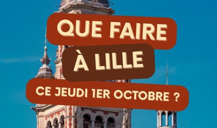 Que faire à Lille le jeudi 1er octobre 2026 ? Notre sélection sorties & événements