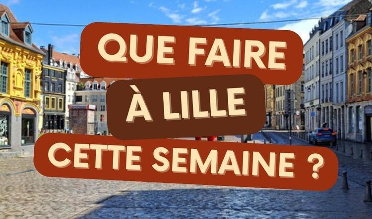 Que faire à Lille cette semaine ? Notre sélection du mardi 6 au dimanche 11 octobre 2026