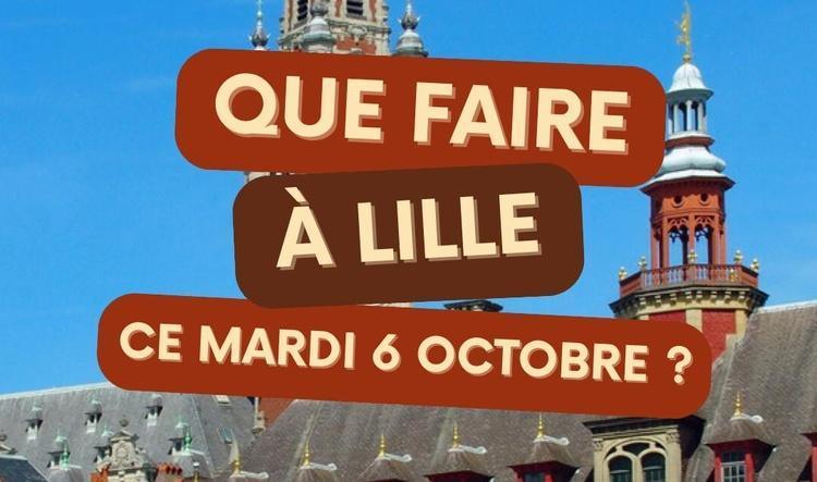 Que faire à Lille le mardi 6 octobre 2026 ? Notre sélection sorties & événements