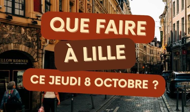 Que faire à Lille le jeudi 8 octobre 2026 ? Notre sélection sorties & événements