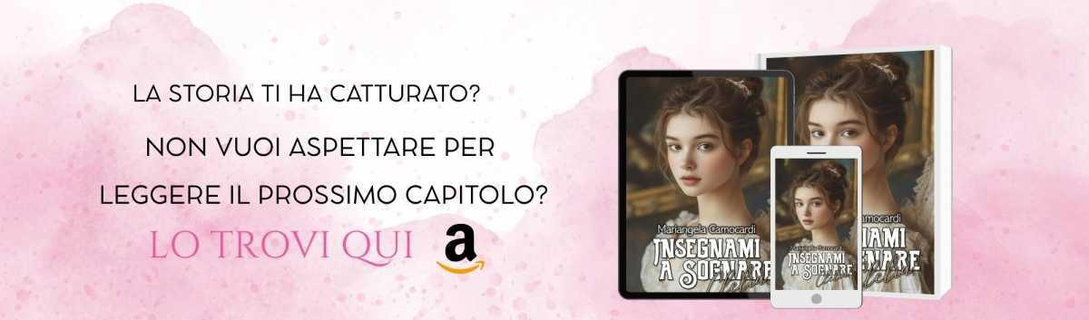 INSEGNAMI A SOGNARE - Capitolo 3 di 9