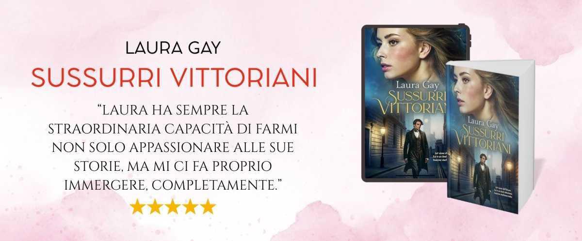SUSSURRI VITTORIANI di Laura W. Gay