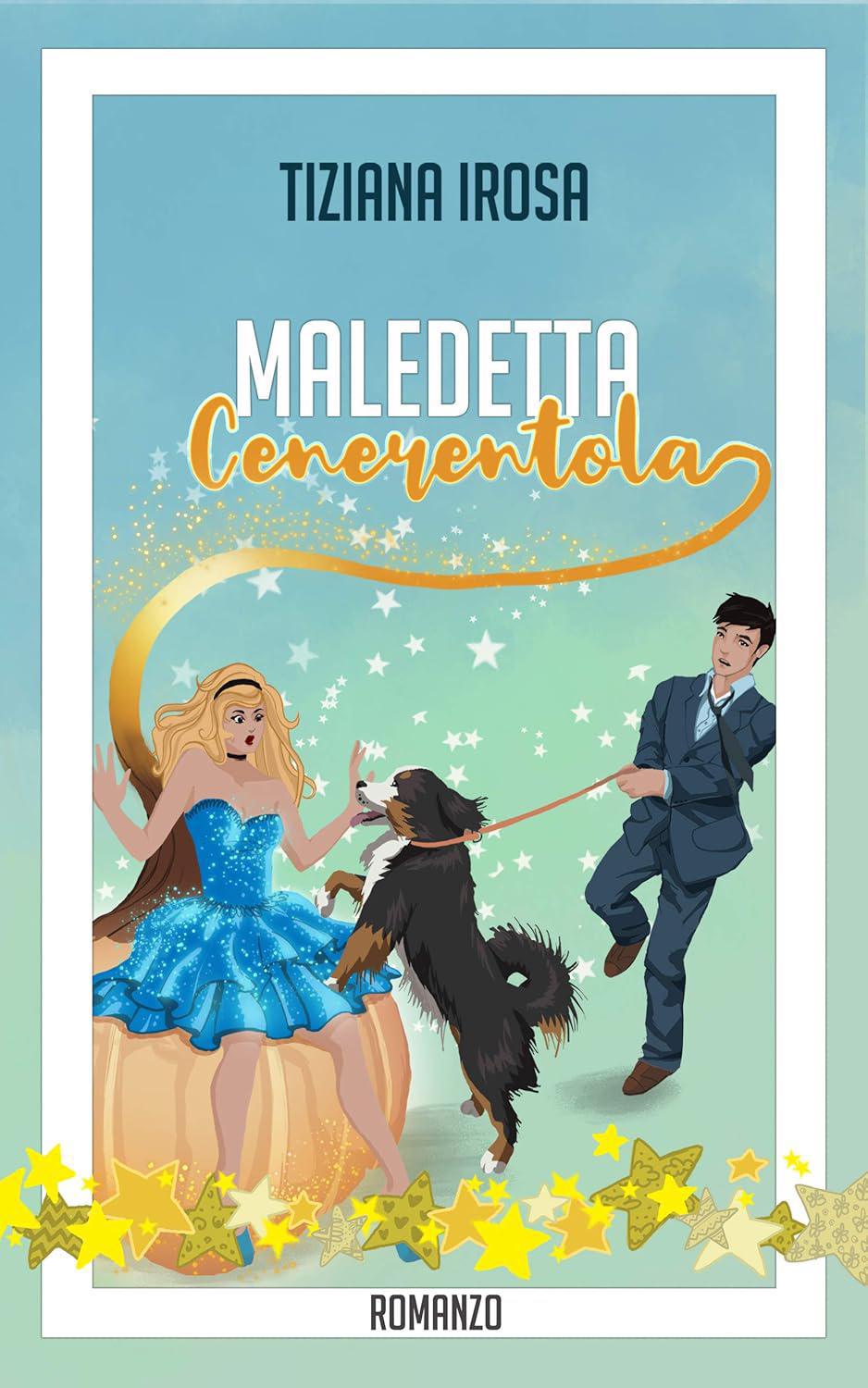 MALEDETTA CENERENTOLA
